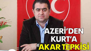 Azeri’den Kurt’a Akar tepkisi